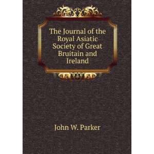   Asiatic Society of Great Bruitain and Ireland John W. Parker Books