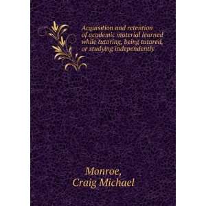   being tutored, or studying independently Craig Michael Monroe Books
