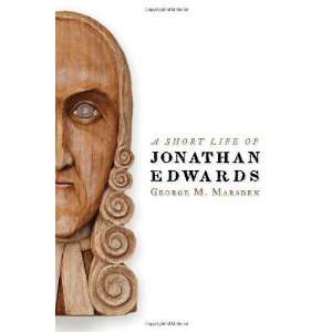  A Short Life of Jonathan Edwards (Library of Religious 