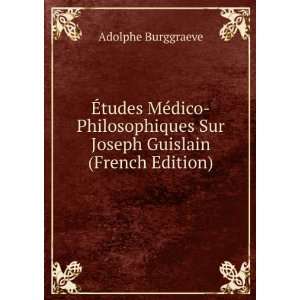   Sur Joseph Guislain (French Edition) Adolphe Burggraeve Books