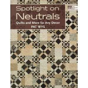  Spotlight On Neutrals   quilt book