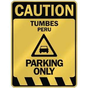   CAUTION TUMBES PARKING ONLY  PARKING SIGN PERU