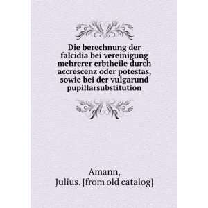   pupillarsubstitution Julius. [from old catalog] Amann Books