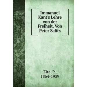  Immanuel Kants Lehre von der Freiheit. Von Peter Salits 