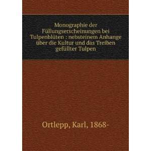   Kultur und das Treiben gefÃ¼llter Tulpen Karl, 1868  Ortlepp Books