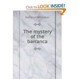  The mystery of the barranca Herman Whitaker Books