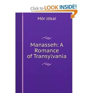 Manasseh A Romance of Transylvania and over one million other books 