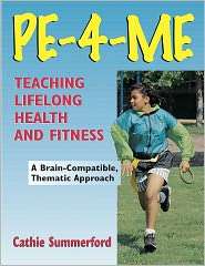 PE 4 Me Program Teaching Lifelong Health and Fitness, (0736001654 