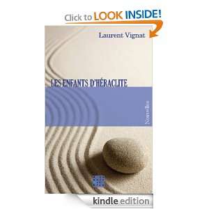 Les Enfants dHéraclite (French Edition) Laurent Vignat  
