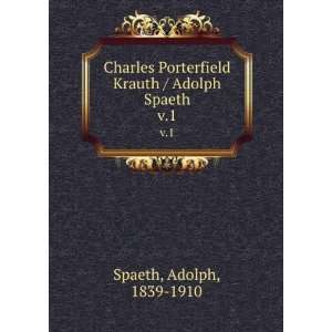  Charles Porterfield Krauth / Adolph Spaeth. v.1 Adolph 