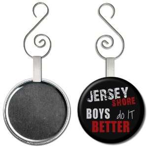 Jersey Shore Boys Do It Better 2.25 inch Button Style Hanging Ornament