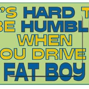  Its hard to be humble when you Drive a Fat Boy Mousepad 