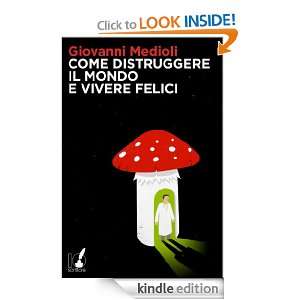 Come distruggere il mondo e vivere felici (Italian Edition) Giovanni 