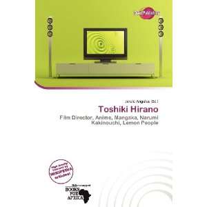  Toshiki Hirano (9786200936417) Jerold Angelus Books