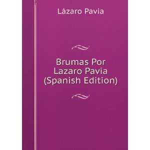   Por Lazaro Pavia (Spanish Edition) LÃ¡zaro Pavia  Books