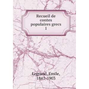  Recueil de contes populaires grecs. 1 Emile, 1841 1903 Legrand Books