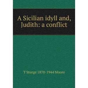  idyll, and Judith a conflict T Sturge 1870 1944 Moore Books