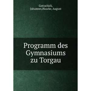  Programm des Gymnasiums zu Torgau Johannes,Haacke, August 