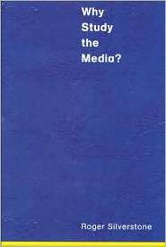 Why Study the Media?, (0761964533), Roger Silverstone, Textbooks 