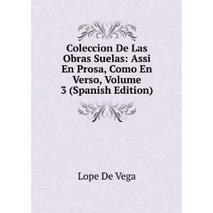   Prosa, Como En Verso, Volume 3 (Spanish Edition) Lope De Vega Books