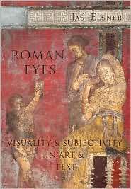 Roman Eyes Visuality and Subjectivity in Art and Text, (0691096775 