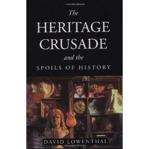   Crusade and the Spoils of History [Paperback] David Lowenthal Books