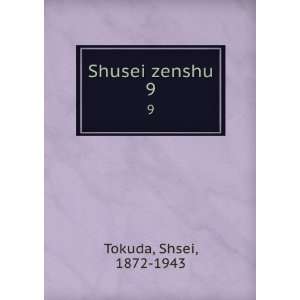  Shusei zenshu. 9 Shsei, 1872 1943 Tokuda Books