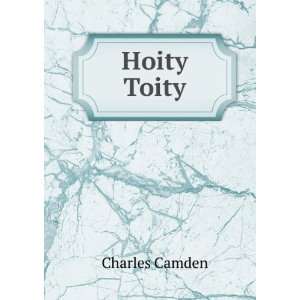  Hoity Toity Charles Camden Books