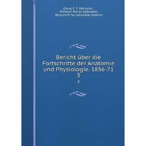 Bericht Ã¼ber die Fortschritte der Anatomie und Physiologie. 1856 71 