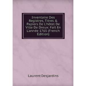 Inventaire Des Registres, Titres & Papiers De LhÃ´tel De Ville De 
