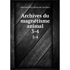 Archives du magnÃ©tisme animal. 3 4 Etienne FÃ©lix 