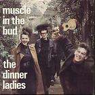 DINNER LADIES muscle in the bud 7 b/w behind glass (hns704) pic slv 