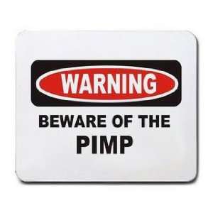  WARNING BEWARE OF THE PIMP Mousepad
