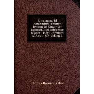   Indtil Udgangen Af Aaret 1853, Volume 3 Thomas Hansen Erslew Books