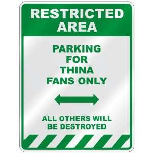   PARKING FOR THINA FANS ONLY  PARKING SIGN