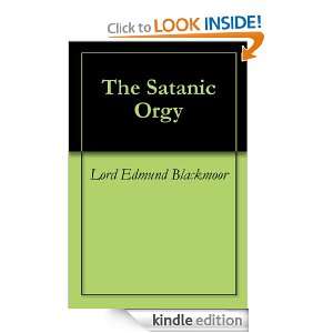 The Satanic Orgy Lord Edmund Blackmoor  Kindle Store