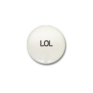  Laugh Out Loud Funny Mini Button by  Patio, Lawn 
