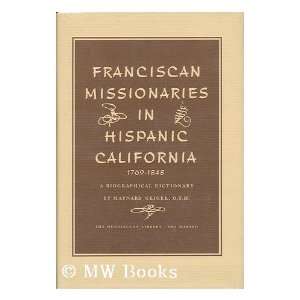Franciscan Missionaries in Hispanic California, 1769 1848 (A 