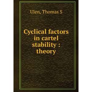  Cyclical factors in cartel stability  theory Thomas S 