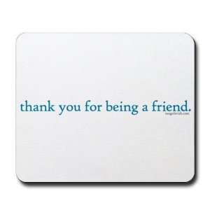  Thank you for being a friend Quotes Mousepad by  