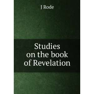  Studies on the book of Revelation J Rode Books