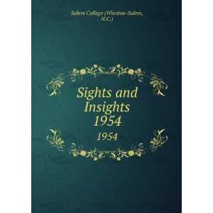   Sights and Insights. 1954 N.C.) Salem College (Winston Salem Books