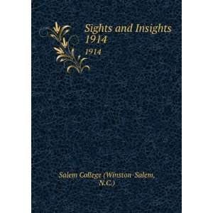   Sights and Insights. 1914 N.C.) Salem College (Winston Salem Books