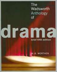 The Wadsworth Anthology of Drama, Brief Edition, (1413029183), W. B 