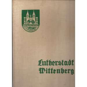  Lutherstadt Wittenberg 48 Kunstdrucke G. (Hrsg.) Berthold Books