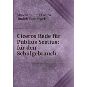   den Schulgebrauch Rudolf Bouterwek Marcus Tullius Cicero  Books