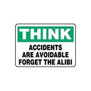  THINK ACCIDENTS ARE AVOIDABLE FORGET THE ALIBI Sign   10 