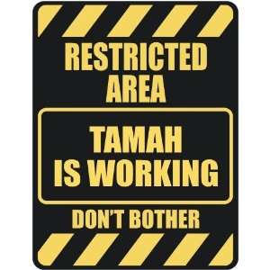   RESTRICTED AREA TAMAH IS WORKING  PARKING SIGN