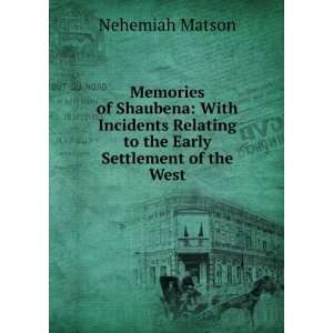   Relating to the Early Settlement of the West Nehemiah Matson Books