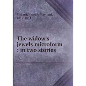   microform  in two stories Hannah Maynard, 1812 1844 Pickard Books